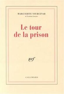 Le tour de la prison - Marguerite Yourcenar (ISBN 9782070452286)