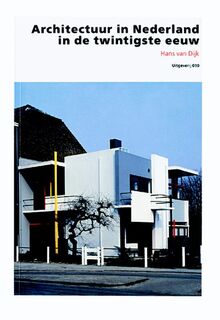 Architectuur in Nederland in de twintigste eeuw - H. van Dijk (ISBN 9789064503467)