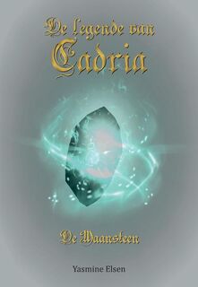 De legende van Cadria 1 - De maansteen - Yasmine Elsen (ISBN 9789082840902)