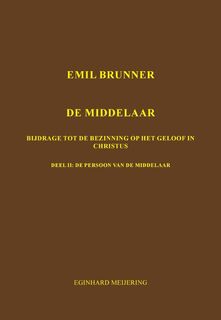 Emil Brunner De Middelaar: deel 2 - E.P. Meijering (ISBN 9789463453349)