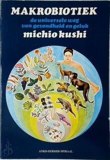 Makrobiotiek: de universele weg van gezondheid en geluk - Michio Kushi (ISBN 9789063400811)