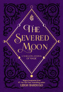 The Severed Moon - Leigh Bardugo (ISBN 9781250207746)
