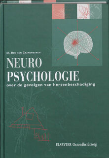Neuropsychologie : over de gevolgen van hersenbeschadiging - Ben van Cranenburgh (ISBN 9789035230699)