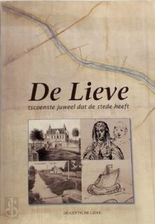 De Lieve: tscoenste juweel dat de stede heeft - Albert Andries