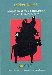 Lekker dier!? Dierlijke productie en consumptie in de 19de en 20ste eeuw - Eddy Niesten, Jan Raymaekers, Yves Segers