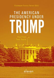 The American Presidency under Trump: The First Two Years - Guiseppe Franco Ferrari (ISBN 9789460943935)