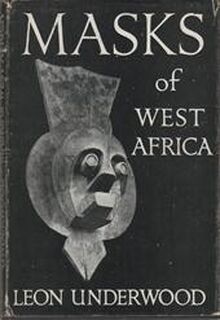 Masques de l'Afrique occidentale, par Leon Underwood. "Masks of West Africa, by Leon Underwood" - Leon Underwood