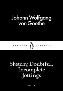 Sketchy, Doubtful, Incomplete Jottings - Johann Wolfgang von Goethe (ISBN 9780141397139)