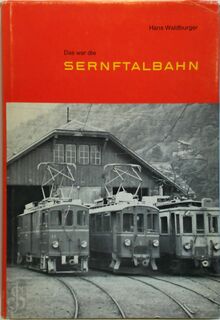 Das war die Sernftalbahn - Hans Waldburger (ISBN 3859480014)