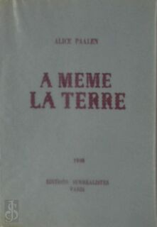 A même la terre - Alice Paalen