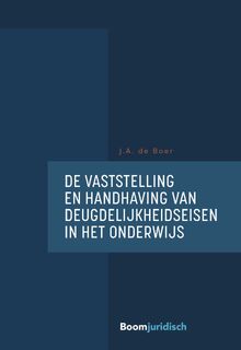 De vaststelling en handhaving van deugdelijkheidseisen in het onderwijs - J.A. de Boer (ISBN 9789089744906)