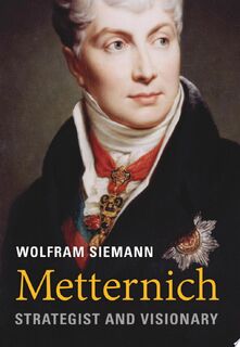 Metternich - Wolfram Siemann (ISBN 9780674743922)