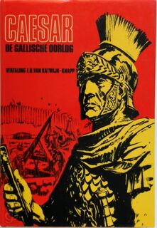 De Gallische oorlog - Gaius Julius Caesar, [Vert.] F.H. van Katwijk-Knapp (ISBN 9789022841167)