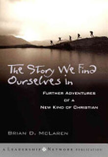 The Story We Find Ourselves In - Brian D. McLaren (ISBN 9780787963873)