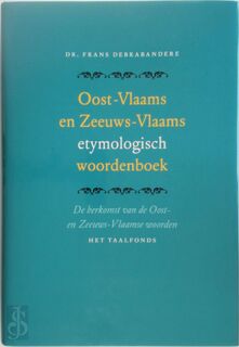 Oost-Vlaamse en Zeeuws-Vlaams etymologisch woordenboek - F. Debrabandere (ISBN 9789020403640)