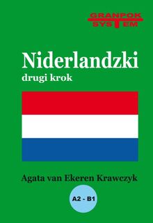 Niderlandzki drugi krok A2-B1 - Agata van Ekeren Krawczyk (ISBN 9788360896440)