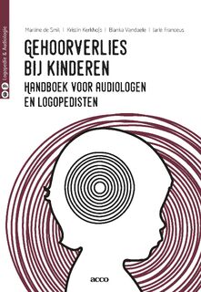 Gehoorverlies bij kinderen - Martine De Smit, Jarle Franceus, Kristin Kerkhofs, Bianka Vandaele (ISBN 9789463798037)