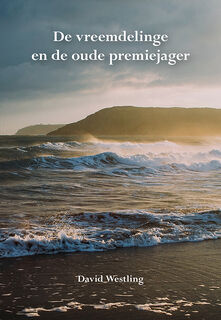 De vreemdelinge en de oude premiejager - David Westling (ISBN 9789463653169)