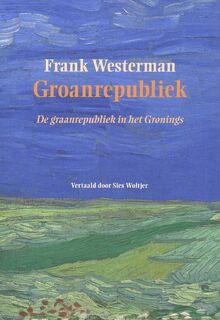 Groanrepubliek - Frank Westerman (ISBN 9789083310428)