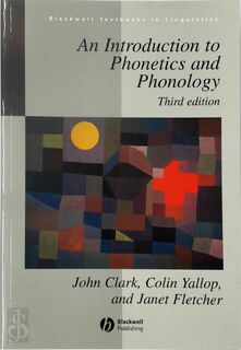 An Introduction to Phonetics and Phonology - John Clark, Colin Yallop, Janet Fletcher (ISBN 9781405130837)