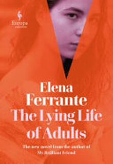 The Lying Life of Adults - Elena Ferrante (ISBN 9781609455910)