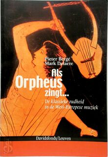 Als Orpheus zingt ... - Pieter Berge, Mark Delaere (ISBN 9789058265111)