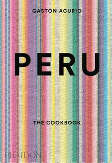 Peru the cookbook - Gaston Acurio (ISBN 9780714869209)