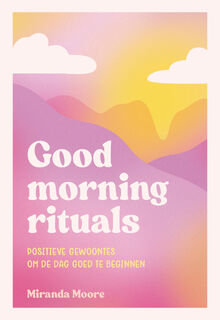Good morning rituals - Miranda Moore (ISBN 9789036646710)