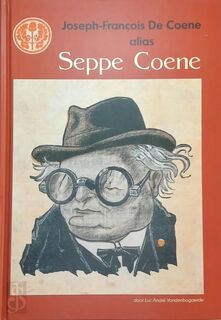 Joseph- François De Coene alias Seppe Coene - Luc André Vandenbogaerde