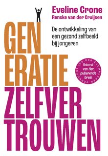 Generatie Zelfvertrouwen - Eveline Crone, Renske Van der Cruijsen (ISBN 9789493213913)