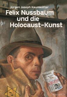 Felix Nussbaum und die Holocaust-Kunst - Jürgen Joseph Kaumkötter (ISBN 9783835350298)