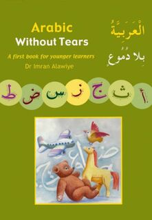 Arabic without Tears - Imran Hamza Alawiye (ISBN 9780954750961)