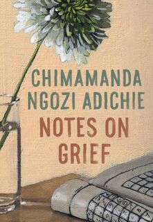 Notes on Grief - Chimamanda Ngozi Adichie (ISBN 9780593320808)