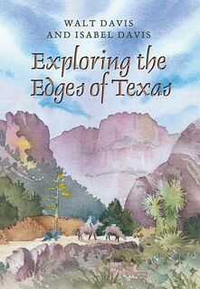 Exploring the Edges of Texas - Walt Davis, Isabel Davis (ISBN 9781623496876)