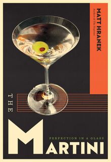 The Martini - Matt Hranek (ISBN 9781579659639)