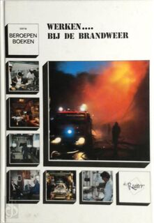 Werken bij de brandweer - (ISBN 9789005500449)
