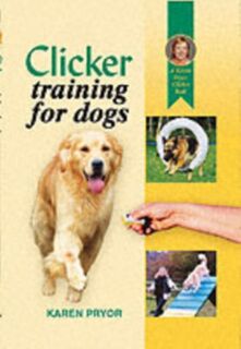 Clicker Training for Dogs - Karen Pryor (ISBN 9781860542824)