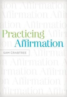 Practicing Affirmation - Sam Crabtree (ISBN 9781433522437)