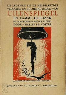 De legende en de heldhaftige vroolijke en roemrijke daden van Uilenspiegel en Lamme Goedzak in Vlaanderenland en elders - Charles De Coster