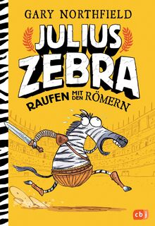 Julius Zebra - Raufen mit den Römern - Gary Northfield (ISBN 9783570163924)