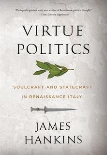 Virtue Politics - James Hankins (ISBN 9780674278738)