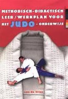 Methodisch-didactisch leer/werkplan voor het judo-onderwijs - Leo de Vries (ISBN 9789060764244)