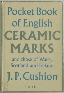 Pocket Book of English Ceramic Marks, and those of Wales, Scotland and Ireland - J.P. Cushion