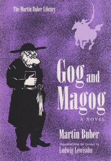Gog and Magog - Martin Buber, Ludwig Lewisohn (ISBN 9780815605898)