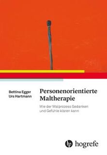 Personenorientierte Maltherapie - Bettina Egger, Urs Hartmann (ISBN 9783456855806)