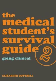 The Medical Student's Survival Guide - Elizabeth (Wolstanton Med Cent) Cottrell, David Mitchell (ISBN 9781846192135)