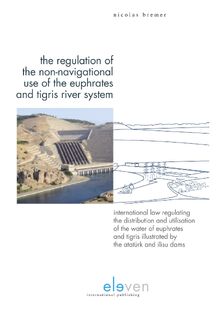 The Regulation of the Non-Navigational Use of the Euphrates and Tigris River System - Nicolas Bremer (ISBN 9789462746817)