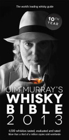 Jim Murray's Whisky Bible 2013 - Jim Murray Jim Murray's Whisky Bible 2013 - Jim Murray