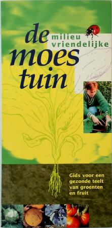 De milieuvriendelijke moestuin - Arco Goedkoop, Joop Kiers, Jaap Rodenburg