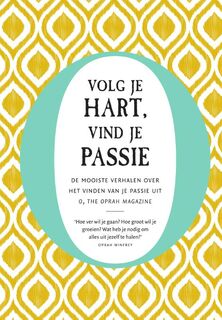 Volg je hart, vind je passie - The Oprah Magazine O (ISBN 9789000364268)